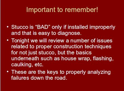 Stucco is BAD only if installed improperly and that is easy to diagnose.